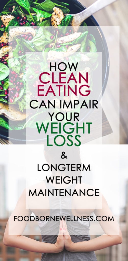 How clean eating can impair weight loss