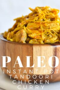 Instant Pot Tandoori Chicken Curry - Paleo, Low Carb, Gluten Free